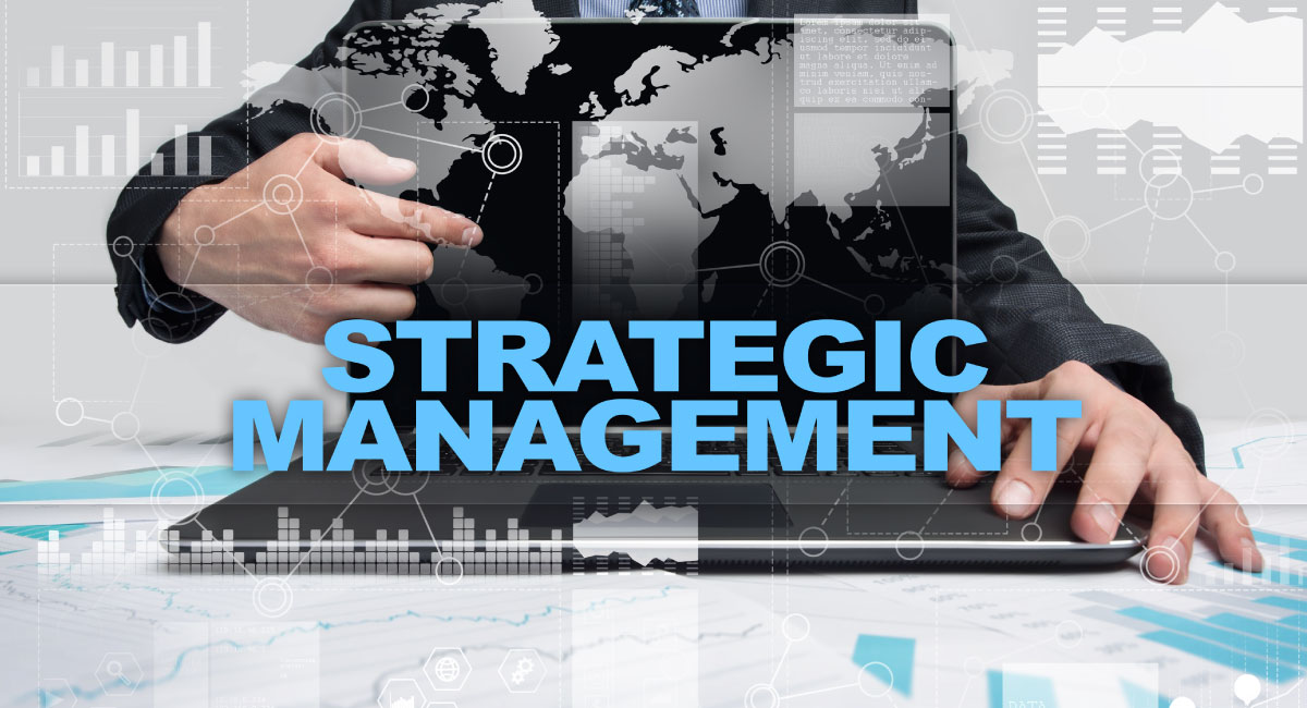 What Is Strategic Management? Here's A Professional’s Guide